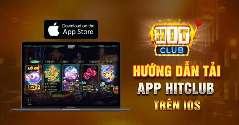 Hit Club Iphone - Những ưu điểm khi tải app Hit Club về Iphone